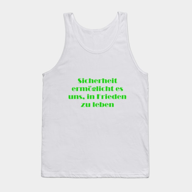 Sicherheit ermöglicht es uns, in Frieden zu leben Tank Top by busines_night